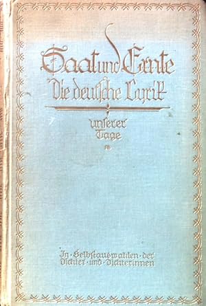 Imagen del vendedor de Saat und Ernte. Die deutsche Lyrik unserer Tage. In Selbstauswahlen der Dichter und Dichterinnen. a la venta por books4less (Versandantiquariat Petra Gros GmbH & Co. KG)