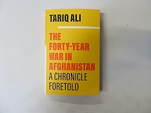 The Forty-Year War in Afghanistan. A Chronicle Foretold
