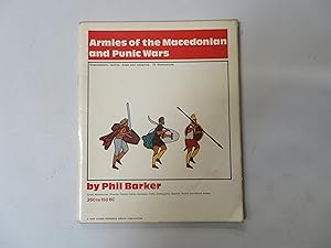 Armies of the Macedonian and Punic Wars. Organisation, tactics, dress and weapons
