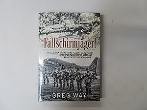 Fallschirmjäger! A Collection of Firsthand Accounts and Diaries by German Paratrooper Veterans fr...