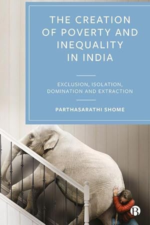 Bild des Verkufers fr Poverty and Inequality in India: Exclusion, Isolation, Domination and Extraction zum Verkauf von moluna