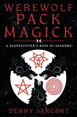 Bild des Verkufers fr Werewolf Pack Magick: A Shapeshifter\ s Book of Shadows zum Verkauf von moluna