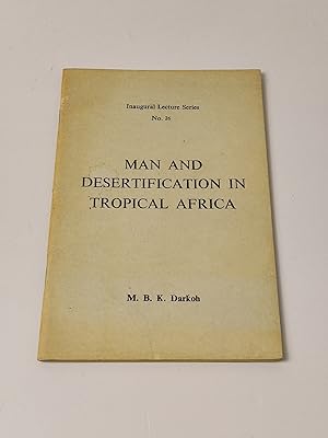 Bild des Verkufers fr Man and Desertification in Tropical Africa - Inaugural Lecture Series No. 26 zum Verkauf von BcherBirne