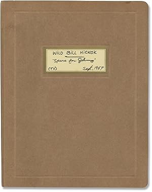 Immagine del venditore per [Adventures of] Wild Bill Hickok: Spurs for Johnny (Original screenplay for the 1958 television episode) venduto da Royal Books, Inc., ABAA