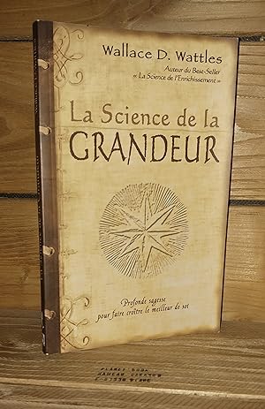 Seller image for LA SCIENCE DE LA GRANDEUR - (the science of being great) : Profonde sagesse pour faire crotre le meilleur de soi for sale by Planet's books