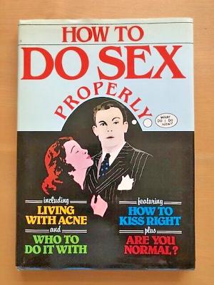 Seller image for HOW TO DO SEX PROPERLY for sale by Happyfish Books