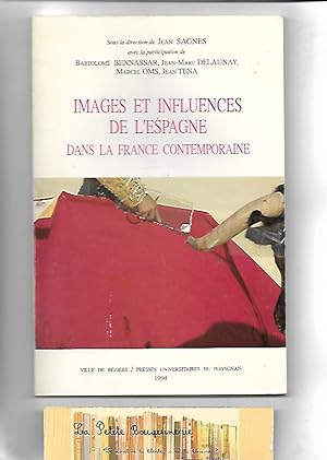 Seller image for Images et influences de l'Espagne dans la France contemporaine for sale by La Petite Bouquinerie