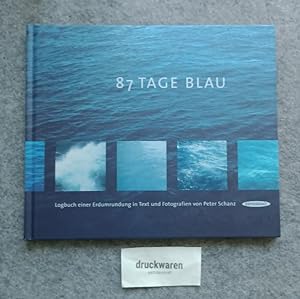 Bild des Verkäufers für 87 Tage Blau. Logbuch einer Erdumrundung in Text und Fotografien. zum Verkauf von Druckwaren Antiquariat