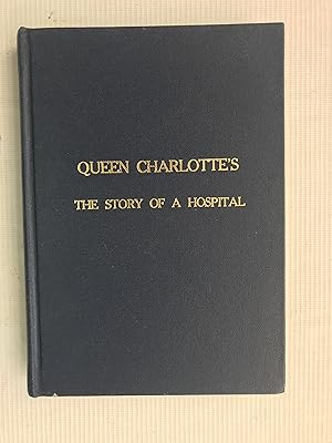 Imagen del vendedor de Queen Charlotte's: The Story of a Hospital a la venta por Beach Hut Books