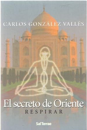 Bild des Verkufers fr El secreto de oriente. Respirar . zum Verkauf von Librera Astarloa