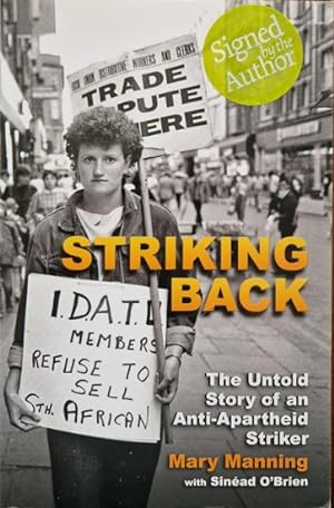 Image du vendeur pour Striking Back: The Untold Story of an Anti-Apartheid Striker [Signed by Mary Manning] mis en vente par Rathmines Books