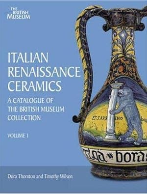 Immagine del venditore per Italian Renaissance Ceramics: A catalogue of the British Museum collection [2 VOLUME SET] venduto da Joseph Burridge Books