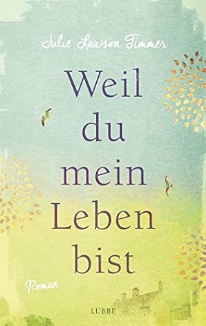 Immagine del venditore per Weil du mein Leben bist: Roman venduto da Gabis Bcherlager