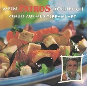 Seller image for Mein PATROS-Kochbuch. Genuss auf Mediterrane Art. for sale by La Librera, Iberoamerikan. Buchhandlung