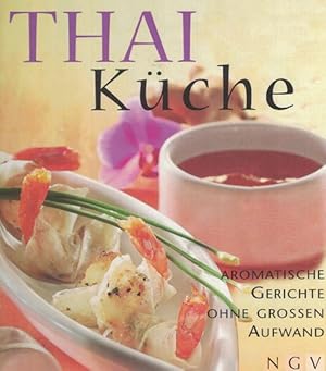 Seller image for Thai Kche. Aromatische Gerichte ohne grossen Aufwand. for sale by La Librera, Iberoamerikan. Buchhandlung