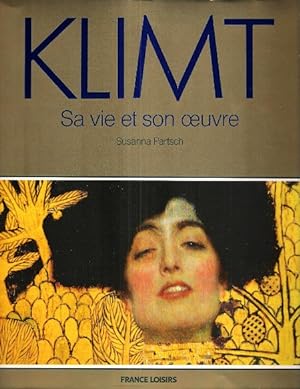 KLIMT sa vie et son oeuvre 96 reproductions en couleurs 39 dessins