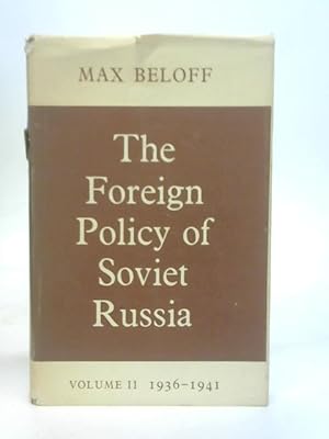 Imagen del vendedor de The Foreign Policy Of Soviet Russia. Volume Ii. 1936- 1941 a la venta por World of Rare Books