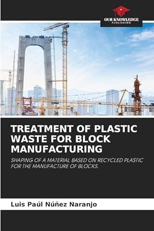 Seller image for TREATMENT OF PLASTIC WASTE FOR BLOCK MANUFACTURING for sale by moluna