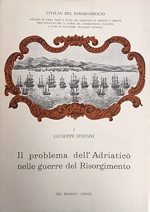 Image du vendeur pour IL PROBLEMA DELL'ADRIATICO NELLE GUERRE DEL RISORGIMENTO mis en vente par libreria minerva