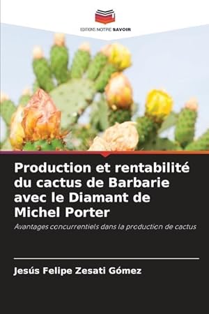 Bild des Verkufers fr Production et rentabilit du cactus de Barbarie avec le Diamant de Michel Porter zum Verkauf von moluna