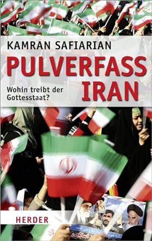 Bild des Verkufers fr Pulverfass Iran: Wohin treibt der Gottesstaat? zum Verkauf von Buchhandlung Loken-Books