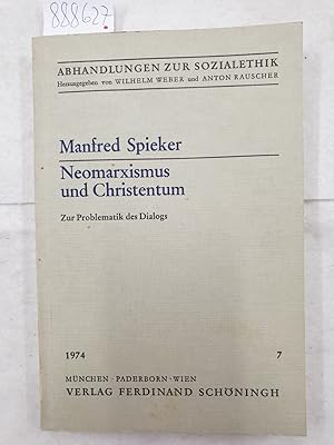 Bild des Verkufers fr Neomarxismus und Christentum : zur Problematik des Dialogs : (Abhandlungen zur Sozialethik) : zum Verkauf von Versand-Antiquariat Konrad von Agris e.K.