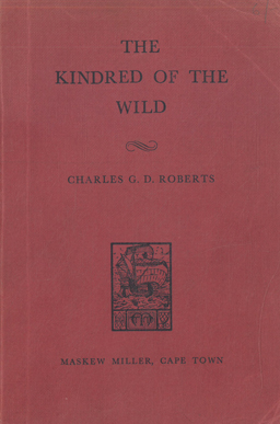 The Kindred of the Wild. A book of animal life.
