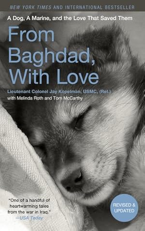 Bild des Verkufers fr From Baghdad, With Love : A Dog, a Marine, and the Love That Saved Them zum Verkauf von GreatBookPricesUK