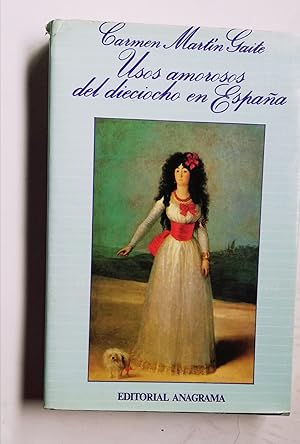 Imagen del vendedor de USOS AMOROSOS DEL DIECIOCHO EN ESPAA . MARTN GAITE, Carmen. a la venta por Librera Maestro Gozalbo