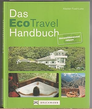 Seller image for Das Eco-Travel Handbuch - Unweltbewusst reisen for sale by BuchSigel