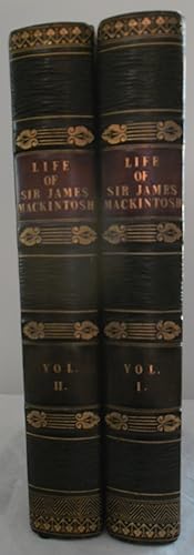 Memoirs of the Life of the Right Honourable Sir James Mackintosh. Edited by his son.