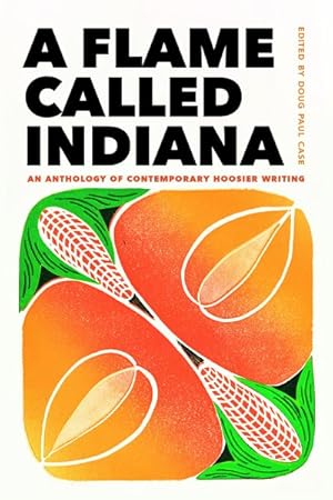 Seller image for Flame Called Indiana : An Anthology of Contemporary Hoosier Writing for sale by GreatBookPrices
