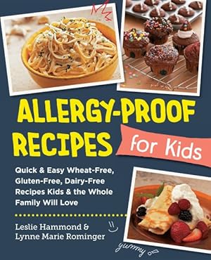 Image du vendeur pour Allergy-Proof Recipes for Kids : Quick and Easy Wheat-Free, Dairy-Free Recipes Kids and the Whole Family Will Love mis en vente par GreatBookPrices