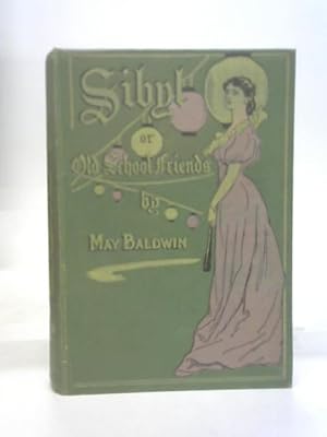 Image du vendeur pour Sibyl, or Old School Friends mis en vente par World of Rare Books