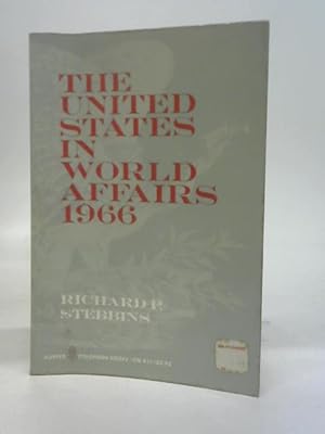 Bild des Verkufers fr The United States in World Affairs 1966 zum Verkauf von World of Rare Books