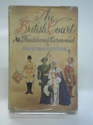 Seller image for The British Court: Its traditions and ceremonial for sale by World of Rare Books