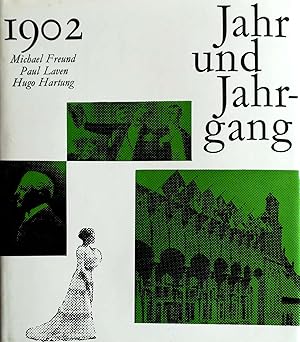 Seller image for Jahr und Jahrgang 1902. Mit Texten von Michael Freund, Paul Laven, Hugo Hartung. for sale by Versandantiquariat Ruland & Raetzer