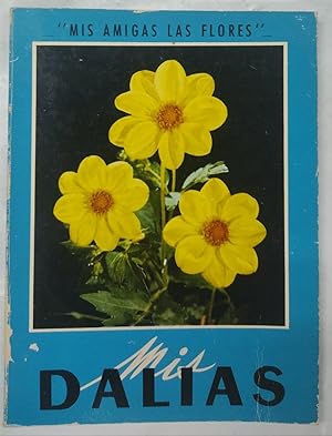 Image du vendeur pour Mis amigas las flores. Mis Dalias mis en vente par Libros Tobal