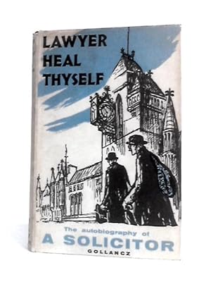 Seller image for Lawyer, Heal Thyself! for sale by World of Rare Books