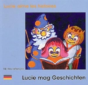 Bild des Verkufers fr Lucie aime les histoires: Lucie mag Geschichten : Edition bilingue franais-allemand zum Verkauf von Dmons et Merveilles
