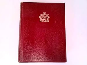Bild des Verkufers fr The Story of 25 Eventful Years in Pictures (George V Jubilee) zum Verkauf von Goldstone Rare Books