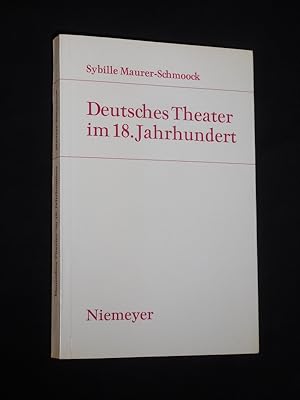 Deutsches Theater im 18. Jahrhundert (= Studien zur deutschen Literatur, Bd. 71)