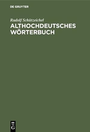 Imagen del vendedor de Althochdeutsches Wrterbuch a la venta por BuchWeltWeit Ludwig Meier e.K.