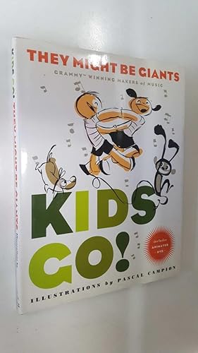 Seller image for Simon & Schuster: Kids Go, They Might Be Giants - illustrations by Pascal Campion. Includes animated DVD for sale by El Boletin