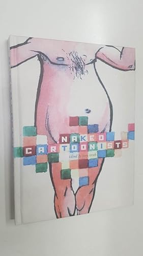 Bild des Verkufers fr FB: Naked Cartoonists. Drawers Drawing Themselves Without Drawers, edited by Gary Groth zum Verkauf von El Boletin