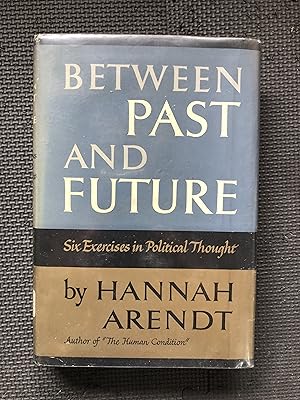 Immagine del venditore per Between Past and Future; Six Exercises in Political Thought venduto da Cragsmoor Books