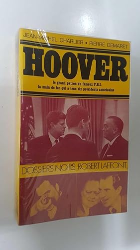 Seller image for Dossiers noirs Robert Laffont: Hoover. La main de fer qui a tenu six presidents americans for sale by El Boletin