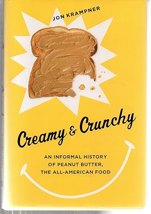 Seller image for Creamy and Crunchy: An Informal History of Peanut Butter, the All-American Food (Arts and Traditions of the Table: Perspectives on Culinary History) for sale by EdmondDantes Bookseller