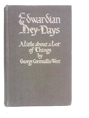 Image du vendeur pour Edwardian Hey-Days or A Little about a Lot of Things mis en vente par World of Rare Books