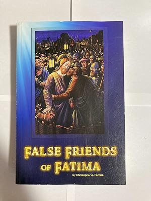 Seller image for False Friends of Fatima for sale by St. Michael's Museum